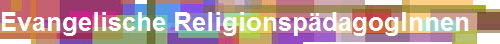 Evangelische Religionsp�dagogInnen