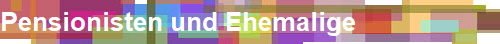 Pensionisten und Ehemalige
