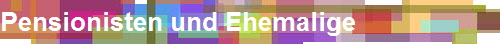 Pensionisten und Ehemalige